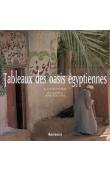  BLOTTIERE Alain, SAPPA Christian (photographies de) - Tableau des oasis égyptiennes