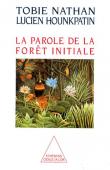  NATHAN Tobie, HOUNKPATIN Lucien - La parole de la forêt initiale