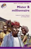  SARO-WIWA Ken - Mister B. millionnaire