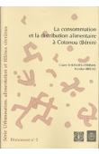  THUILLIER-CERDAN C., BRICAS Nicolas - La consommation et la distribution alimentaire à Cotonou (Bénin)