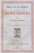  BECHET Eugène - Cinq ans de séjour au Soudan français