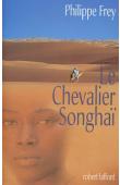  FREY Philippe - Le chevalier songhaï