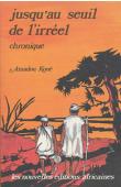  KONE Amadou - Jusqu'au seuil de l'irréel. Chroniques