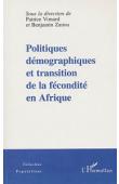 VIMARD Patrice, ZANOU Benjamin, (sous la direction de) - Politiques démographiques et transition de la fécondité en Afrique