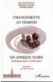  DE LAME Danielle, ZABUS Chantal, (sous la direction de) - Changements au féminin en Afrique noire: anthropologie et littérature. 1/ Anthropologie
