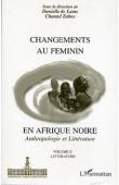  DE LAME Danielle, ZABUS Chantal, (sous la direction de) -  Changements au féminin en Afrique noire: anthropologie et littérature. 2/ Littérature