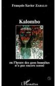  ZABALO François-Xavier - Kalombo ou L'heure des gens honnêtes n'a pas encore sonné