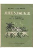  WOYTT-SECRETAN Marie - Albert Schweitzer, un médecin dans la forêt vierge