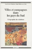  CHALEARD Jean-Louis, DUBRESSON Alain, (éditeurs) -  Villes et campagnes dans les pays du Sud. Géographie des relations