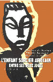  MAXIMY Martine de, BARANGER Thierry, MAXIMY Hubert de - L'enfant sorcier africain entre ses deux juges. Approche ethnopsychologique de la justice. Essai 