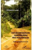  ALARY Véronique - Les cacaoculteurs camerounais face aux risques: essai de modélisation