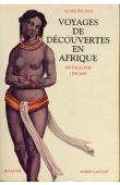  RICARD Alain, (éditeur) - Voyages de découvertes en Afrique: anthologie 1790-1890