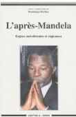  DARBON Dominique, (sous la direction de) - L'après-Mandela. Enjeux sud-africains et régionaux