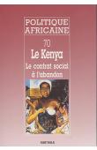  Politique africaine - 070 - Le Kenya. Le contrat social à l'abandon