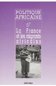  Politique africaine - 067 / La France et les migrants africains