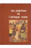  THORNTON Lynne (Textes), MALGRAS Gibert-Jean (sous la direction de) - Les peintres et l'Afrique noire