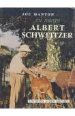  MANTON Joe - Un destin: Albert Schweitzer