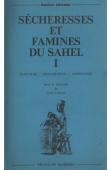 Sécheresses et famines du Sahel. I: écologie / dénutrition / assistance