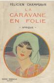  CHAMPSAUR Félicien - La caravane en folie. Afrique