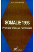  DESCHAMPS Alain - Somalie 1993: première offensive humanitaire