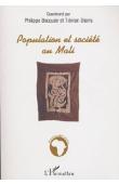 BOCQUIER Philippe, DIARRA Tiéman, (sous la direction de) - Population et société au Mali