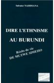  NAHIMANA Salvator - Dire l'ethnisme au Burundi. Récits de vie de Mutwe Simeho