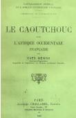  HENRY Yves - Le caoutchouc dans l'Afrique Occidentale Française