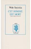  SOYINKA Wole - Cet homme est mort