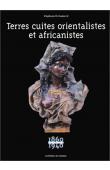  RICHEMOND Stéphane - Terres cuites orientalistes et africanistes: 1860-1940