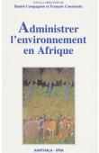  COMPAGNON Daniel, CONSTANTIN François, (éditeurs) - Administrer l'environnement en Afrique. Gestion communautaire, conservation et développement durable