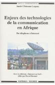  CHENEAU-LOQUAY Annie, (sous la direction de) - Enjeux des technologies de la communication en Afrique: du téléphone à Internet