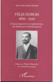  SAINT-MARTIN Yves-Jean - Félix Dubois, 1862-1945. Grand reporter et explorateur, de Panama à Tamanrasset