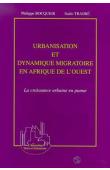  BOCQUIER Philippe, TRAORE Sadio - Urbanisation et dynamique migratoire en Afrique de l'Ouest. La croissance urbaine en panne