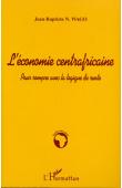  WAGO Jean-Baptiste N. - L'économie centrafricaine. Pour rompre avec la logique de rente