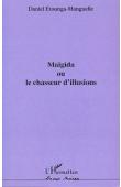  ETOUNGA MANGUELLE Daniel - Maïgida ou Le chasseur d'illusions