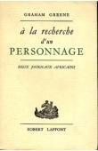 GREENE Graham - A la recherche d'un personnage. Deux journaux africains (édition originale Laffont)