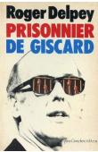  DELPEY Roger - Prisonnier de Giscard