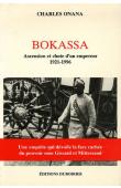  ONANA Charles - Bokassa. Ascension et chute d'un empereur 1921-1926