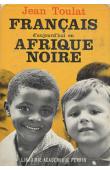  TOULAT Jean - Français d'aujourd'hui en Afrique noire