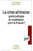  MAGNARD Franck, TENZER Nicolas - La crise africaine: quelle politique de coopération pour la France ?