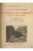  BURTHE D'ANNELET de, (Lieutenant-Colonel) - A travers l'Afrique française. Du Sénégal au Cameroun par les confins libyens. (Mauritanie, Soudan français, Niger, Aïr, Kaouar, Djado, Tibesti, Ennedi, Ouadaï, Sila, Baguirmi, Tchad, Haut-Oubangui) et au Maroc