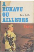  DEVILLE Serge - A Bukavu ou ailleurs