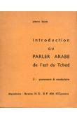 Introduction au parler arabe de l'Est du Tchad. 1-/ textes,  2-/ grammaire et vocabulaire