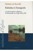  BANVILLE Ghislain de - Kalouka et Zoungoula. Les deux premières religieuses de Brazzaville, au Congo (1892-1909)