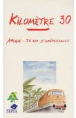  Collectif - Kilomètre 30. Afrique, trente ans d'indépendance