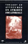  DU CHAILLU Paul Belloni, MVE-ONDO Bonaventure - Voyages et aventures en Afrique équatoriale. Mœurs et coutumes des habitants; chasses au gorille, au crocodile, au léopard, à l'éléphant, à l'hippopotame, etc..,etc..