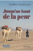  MOORHOUSE Geoffrey - Jusqu'au bout de la peur: une traversée du Sahara en solitaire