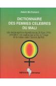  BA KONARE Adam - Dictionnaire des femmes célèbres du Mali (des temps mythico-légendaires au 26 mars 1991) précédé d'une analyse sur le rôle et l'image de la femme dans l'histoire du Mali