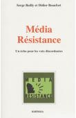  BAILLY Serge, BEAUFORT Didier, (éditeurs) - Média résistance. Un écho pour les voix discordantes