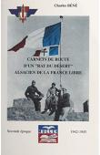  BENE Charles - Carnets de route d'un Rat du Désert, Alsacien de la France Libre. 2: Seconde époque (1942-45)